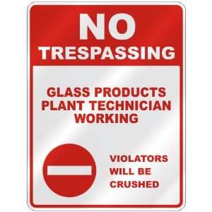  NO TRESPASSING  GLASS PRODUCTS PLANT TECHNICIAN WORKING 