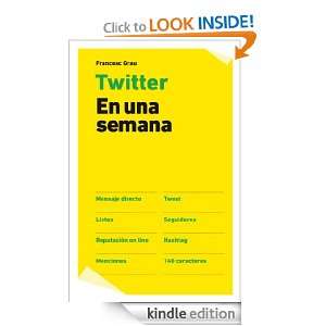 Twitter en una semana (Spanish Edition): Grau Francesc:  