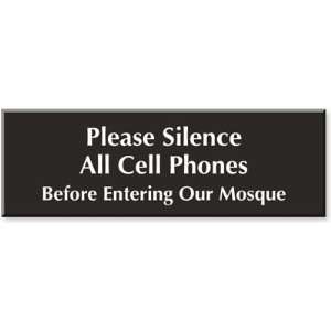  Please Silence All Cell Phones, Before Entering Our Mosque 