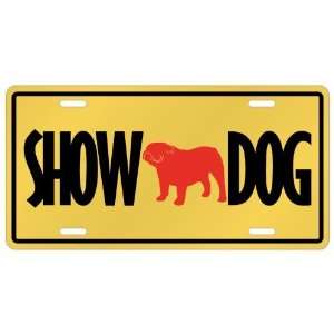 New  Bulldog / Show Dog  License Plate Dog:  Home 