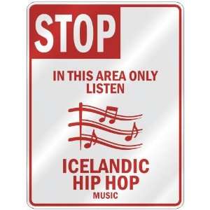 STOP  IN THIS AREA ONLY LISTEN ICELANDIC HIP HOP  PARKING SIGN MUSIC