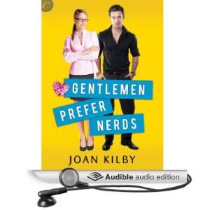  Gentlemen Prefer Nerds (Audible Audio Edition) Joan Kilby 