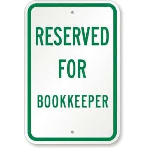  Reserved For Bookkeeper Engineer Grade Sign, 18 x 12 
