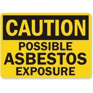  Caution: Possible Asbestos Exposure Laminated Vinyl Sign 