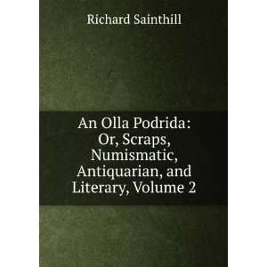   , Antiquarian, and Literary, Volume 2: Richard Sainthill: Books