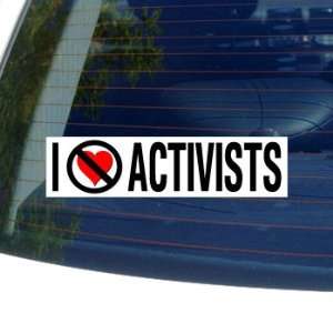  I Hate Anti ACTIVISTS   Window Bumper Sticker: Automotive