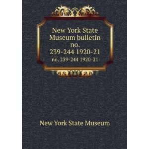   Museum bulletin. no. 239 244 1920 21: New York State Museum: Books