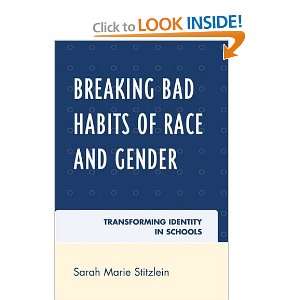 Breaking Bad Habits of Race and Gender Transforming Identity in 