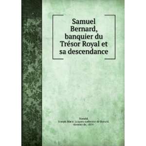  Samuel Bernard, banquier du TrÃ©sor Royal et sa descendance 