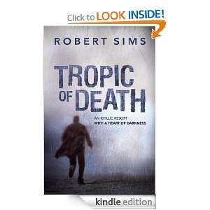Tropic Of Death Robert Sims  Kindle Store