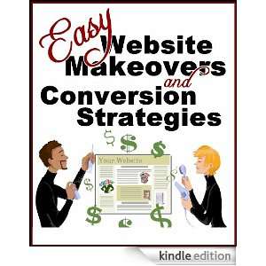 Easy Website Makeovers and Conversion Strategies Melissa Ingold 