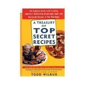  Treasury Of Top Secret Recipes [Hardcover] Todd Wilbur 