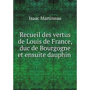   France, duc de Bourgogne et ensuite dauphin . Isaac Martineau Books