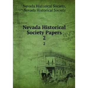 Nevada Historical Society Papers. 2 Nevada Historical 