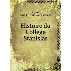   du College Stanislas Louis Ã?tienne Anne de, abbÃ© Lagarde Books