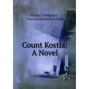  Count Kostia, a Novel Victor Cherbuliez Books