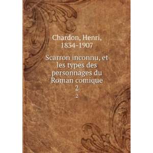   des personnages du Roman comique. 2 Henri, 1834 1907 Chardon Books