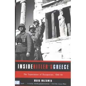  Inside Hitlers Greece The Experience of Occupation, 1941 