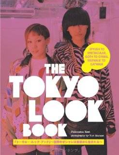 The Tokyo Look Book Stylish To Spectacular, Goth To Gyaru, Sidewalk 