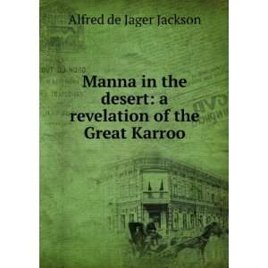   revelation of the Great Karroo: Alfred de Jager Jackson: Books