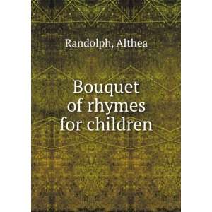  Bouquet of rhymes for children Althea Randolph Books