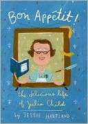 Bon Appetit The Delicious Life of Julia Child