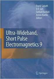 Ultra Wideband, Short Pulse Electromagnetics 9, (0387778446), Frank 