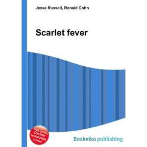  Scarlet fever Ronald Cohn Jesse Russell Books