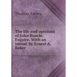   : The life and opinions of John Buncle, esquire;: Thomas Amory: Books