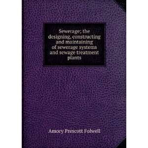   systems and sewage treatment plants: Amory Prescott Folwell: Books