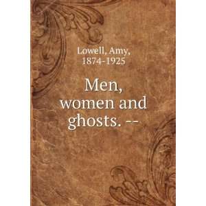  Men, women and ghosts.    Amy, 1874 1925 Lowell Books