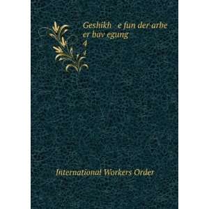   fun der arbe er bavÌ£egung. 4 International Workers Order Books