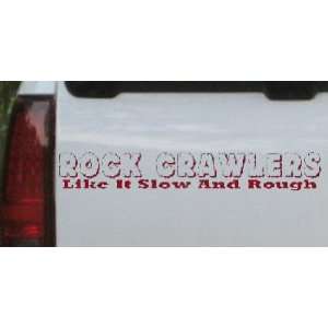 Rock Crawlers Like it Slow And Rough Off Road Car Window Wall Laptop 