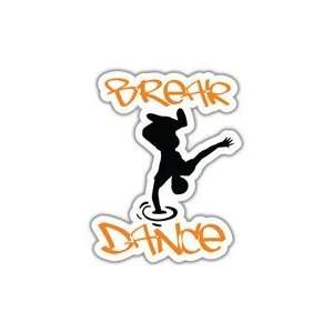 Break Dance car bumper window sticker decal 5 x 4
