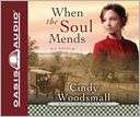 When the Soul Mends Cindy Woodsmall