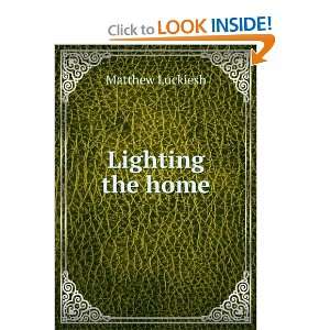  Lighting the home Matthew Luckiesh Books