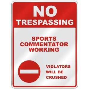  NO TRESPASSING  SPORTS COMMENTATOR WORKING VIOLATORS WILL 