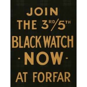 World War I Poster   Join the 3rd/5th Black Watch now at Forfar 32 X 