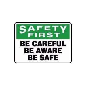  SAFETY FIRST BE CAREFUL BE AWARE BE SAFE 10 x 14 Plastic 