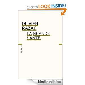 La Grande Santé (CLIMATS NON FIC) (French Edition) Olivier Razac 