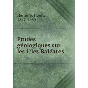   sur les iÌles BaleÌares Henri, 1847 1880 Hermite Books