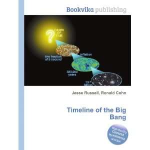  Timeline of the Big Bang: Ronald Cohn Jesse Russell: Books