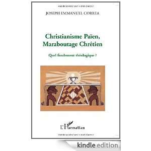 Christianisme Paien, Maraboutage Chrétien. Quel fondement 