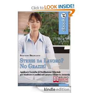 Stress da lavoro? No grazie (Italian Edition) Stefano Bresciani 