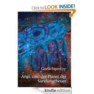 Angi, und der Planet der Sandungeheuer (German Edition): Gisela 