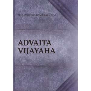  ADVAITA VIJAYAHA BELLAMKONDA RAMA RAYA KAVI Books