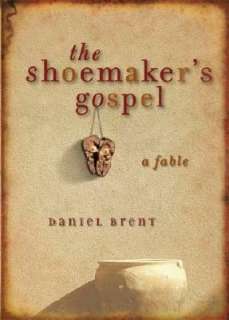    The Shoemakers Gospel by Daniel Brent, Loyola Press  Paperback