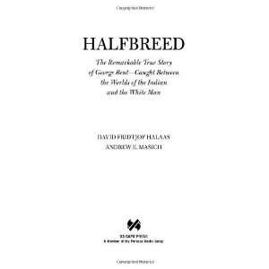  Halfbreed: The Remarkable True Story of George Bent 