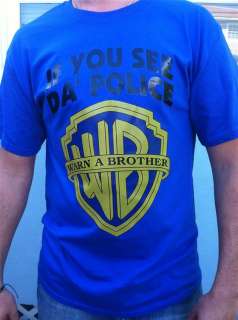  IF YOU SEE DA POLICE WARN A BROTHER FUNNY T SHIRT  XL 2XL 3XL  