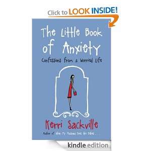 The Little Book Of Anxiety Confessions From A Worried Life Kerri 
